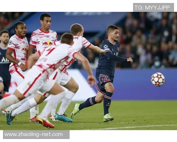 巴黎对阵莱比锡精彩直播视频全程回顾与分析