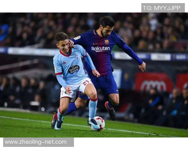 2018年塞尔塔对阵巴塞罗那精彩回顾与赛后分析